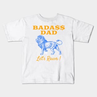 Awesome Badass Dad Let's Rawr Lion Kids T-Shirt